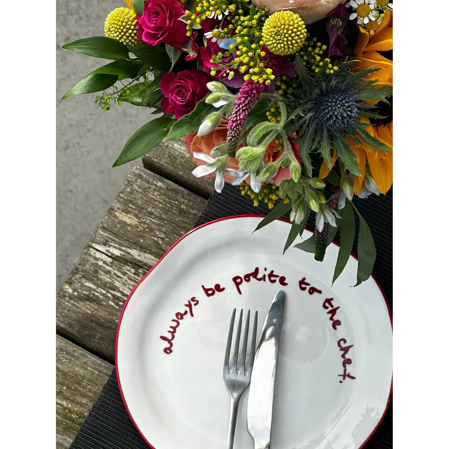 SLOGAN PLATE "ALWAYS BE POLITE TO THE CHEF"
