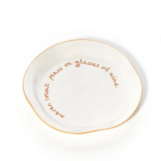 SLOGAN PLATE - "NEVER COUNT YEARS OR GLASSES OF WINE"
